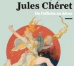 La Belle Époque de Jules Chéret. De l\'affiche au décor