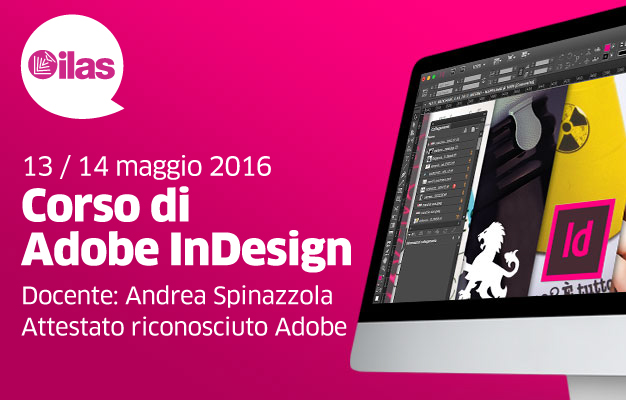 Adobe InDesign CC con Andrea Spinazzola (ACI) / Full immersion: 2 giorni / 12 ore / 125,00 euro