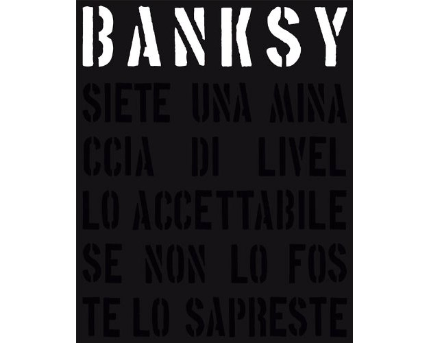 Banksy. Siete una minaccia di livello accettabile