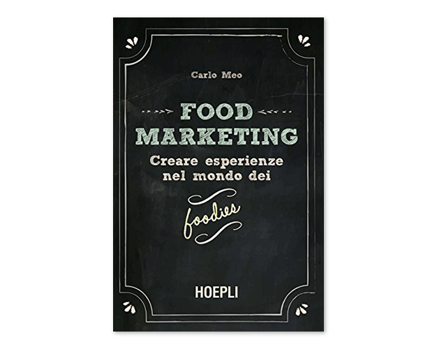 Food Marketing: Creare esperienze nel mondo dei foodies