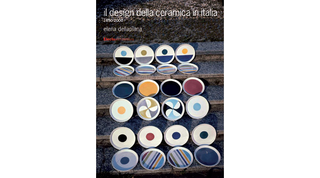 Il design della ceramica in Italia / 1850-2000