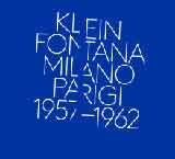 Klein Fontana | Milano Parigi 1957-1962