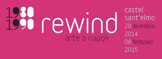 Rewind. Arte a Napoli 1980-1990