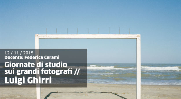 12 / 11 / 2015  Lezione su Luigi Ghirri