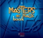 Masters of Magic  Illusionisti, prestigiatori e artisti della magia in Italia