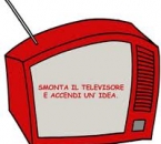 Smonta il televisore e  accendi un\'idea