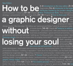 How to be a Graphic Designer without   losing your soul