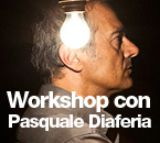 11 | Feb | 2012 Workshop / Pasquale Diaferia