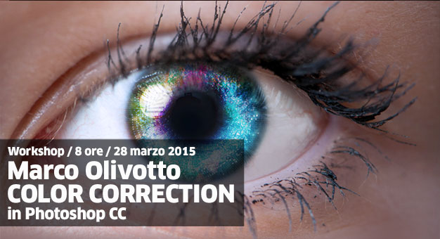 28 | 03 | 2015 Workshop 8 ore  Color Correction con Marco Olivotto