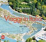 Olivo Barbieri. Viaggi in Italia 1982-2009