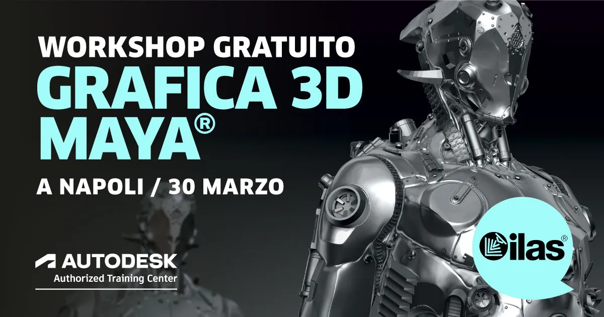 WORKSHOP GRATUITO DI GRAFICA 3D MAYA   A NAPOLI IL 30 MARZO