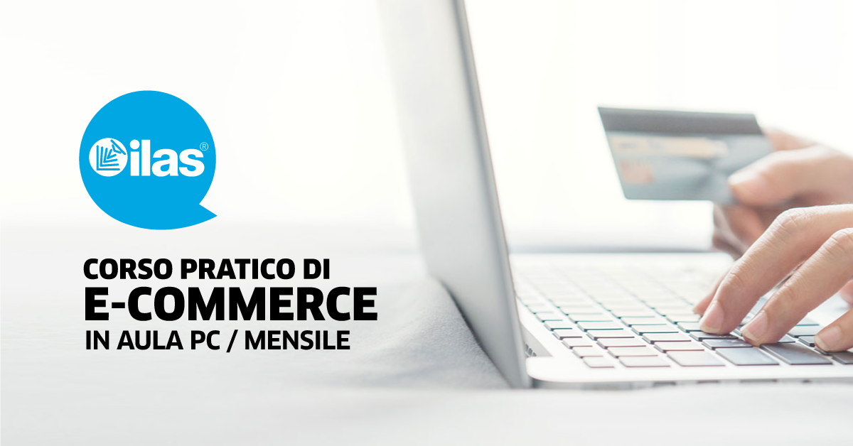 DAL 16/10 - CORSO MENSILE DI E-COMMERCE - 150,00 € - A NAPOLI IN AULA INFORMATICA