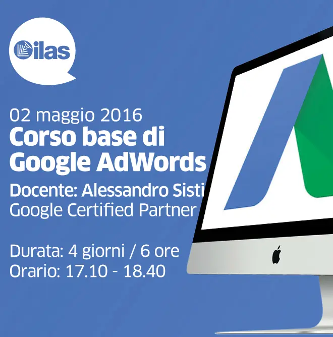 Corso base di Google AdWords / 6 ore con Alessandro Sisti / 100,00 euro iva inclusa