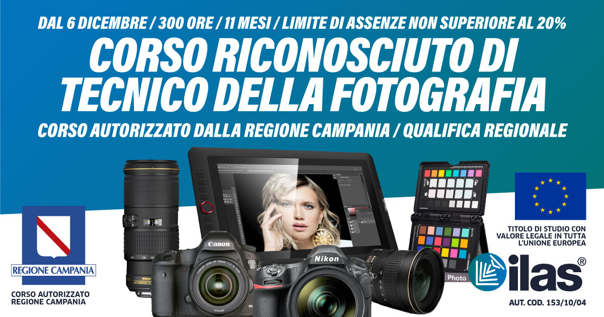 DAL 06/12 - CORSO REGIONALE DI TECNICO DELLA FOTOGRAFIA ILAS® - AUTORIZZATO REGIONE CAMPANIA