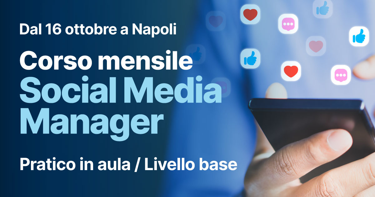 DAL 16 OTTOBRE - CORSO BASE DI SOCIAL MEDIA MANAGER - IN AULA INFORMATICA