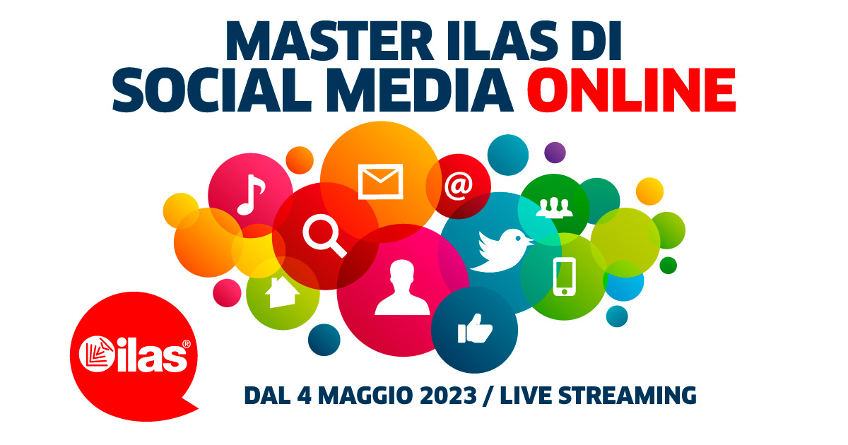 DAL 6/04 - 47° MASTER IN SOCIAL MEDIA ILAS® - ANNUALE IN AULA INFORMATICA