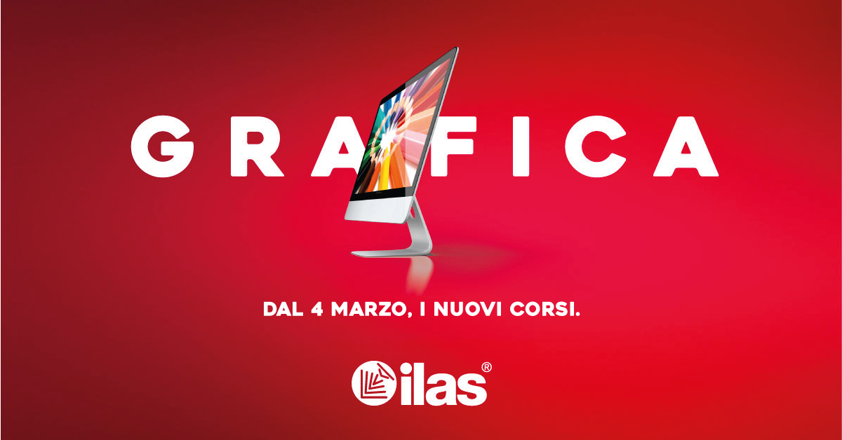 DAL 4/3 - NUOVO CORSO DI GRAFICA ILAS®