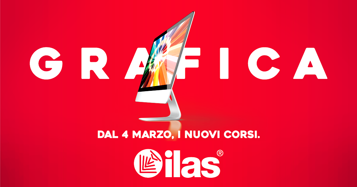 DAL 4 MARZO - CORSO DI GRAFICA ILAS® 2019 - A NAPOLI IN AULA INFORMATICA