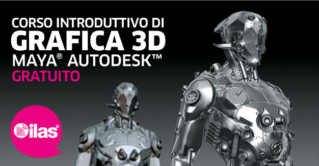 Gratis dal 4/10/17 - Grafica 3D corso introduttivo di MAYA™ alla ILAS / 8 ore