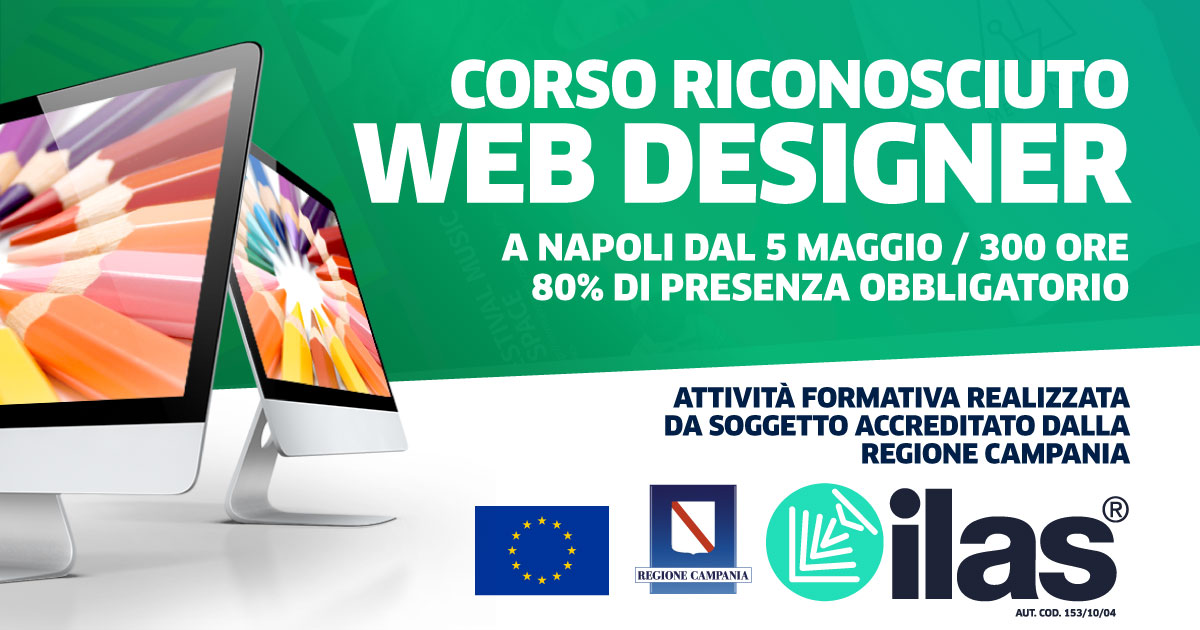 DAL 5/05 - CORSO REGIONALE DI WEB DESIGNER ILAS® - AUTORIZZATO REGIONE CAMPANIA
