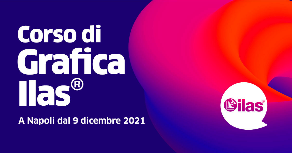 DAL 9 DICEMBRE 2021 - CORSO DI GRAFICA ILAS® IN AULA INFORMATICA