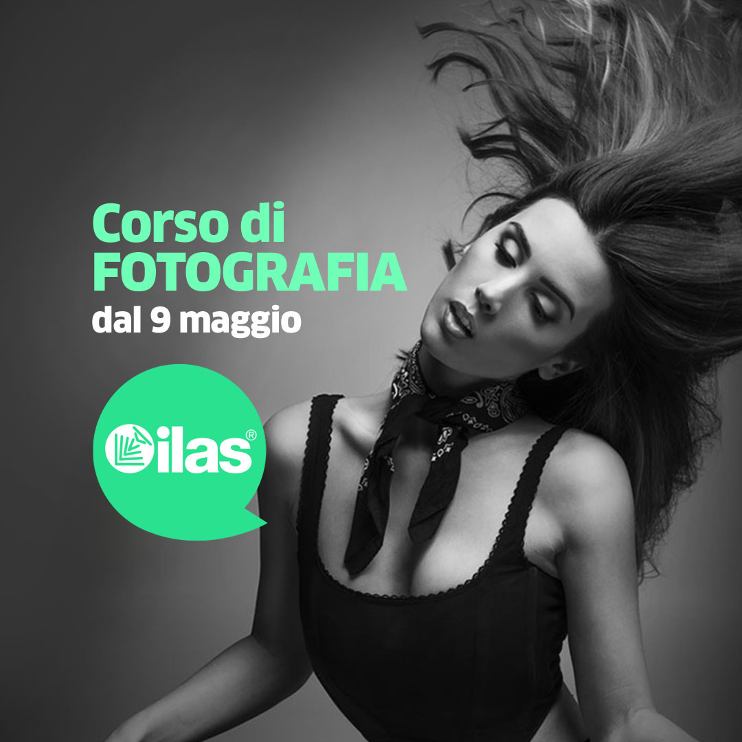 DAL 9 MAGGIO 2022 - CORSO DI FOTOGRAFIA PUBBLICITARIA ILAS® IN SALA POSA