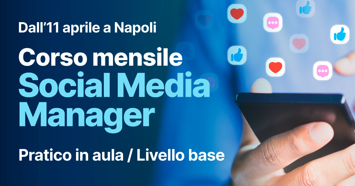 DALL‘11 APRILE - CORSO BASE DI SOCIAL MEDIA MANAGER - IN AULA INFORMATICA