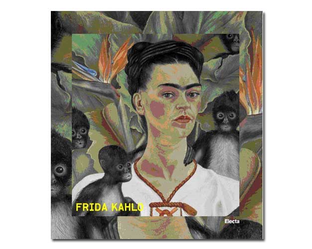 Frida Kahlo. Catalogo della mostra