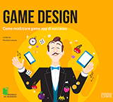 Game Design. Come realizzare game app di successo
