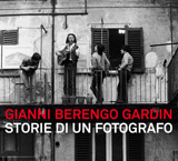 GIANNI BERENGO GARDIN. STORIE DI UN FOTOGRAFO
