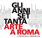 Gli anni settanta. Arte a Roma