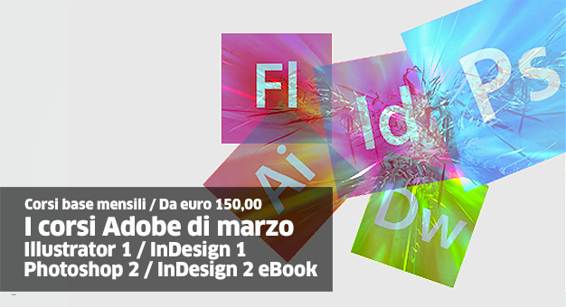 I corsi autorizzati Adobe ATC di marzo 2015: Illustrator Level1 - InDesign Level 1 - Photoshop Level 2