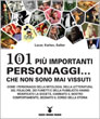 I 101 personaggi che non sono mai vissuti | di Allan Lazar | Dan Karlan | Jeremy Salter