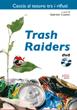 Trash Raiders | Caccia al tesoro tra i rifiuti