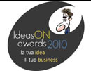 IdeasON AWARDS 2010 | La tua idea. Il tuo business