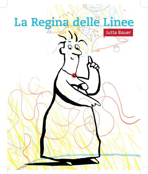 Jutta Bauer - La Regina delle Linee