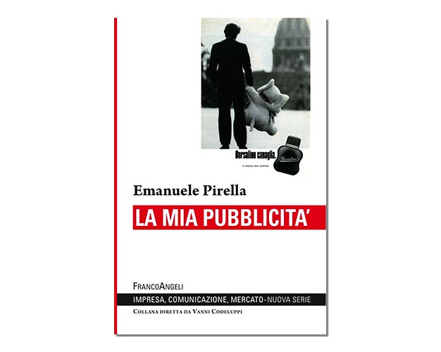 Storia della pubblicità. Gli uomini e le idee che hanno cambiato il mondo