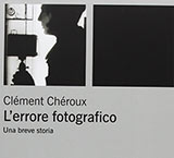 L\'errore fotografico. Una breve storia