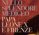 Nello splendore mediceo - Papa Leone X e Firenze