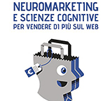 Neuromarketing e scienze cognitive per vendere di più sul web