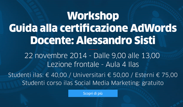 22/11/2014  Workshop: Guida alla certificazione AdWords