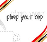 PIMP YOUR CUP