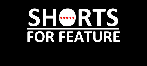 Shorts for Feature
