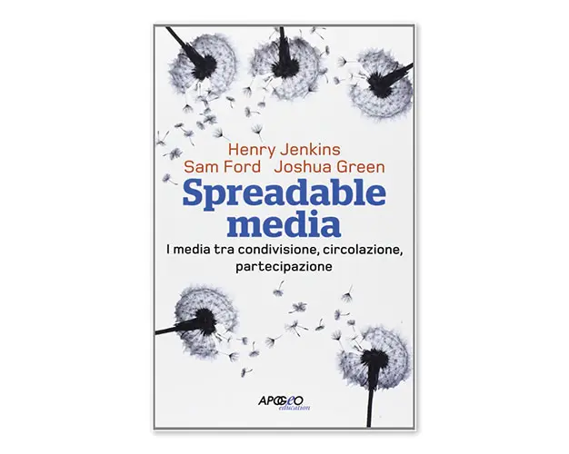 Spreadable media. I media tra condivisione, circolazione, partecipazione