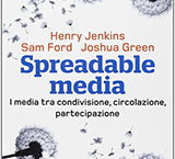 Spreadable media. I media tra condivisione, circolazione, partecipazione